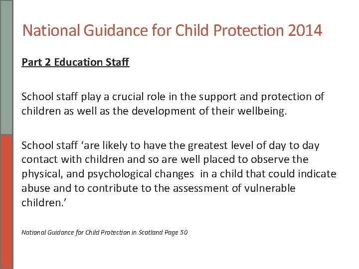 National Guidance for Child Protection 2014 Part 2 Education Staff School staff play a