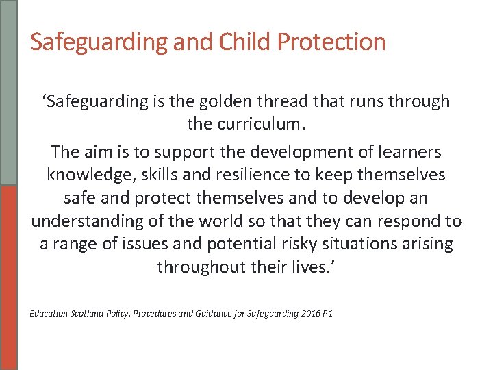 Safeguarding and Child Protection ‘Safeguarding is the golden thread that runs through the curriculum.