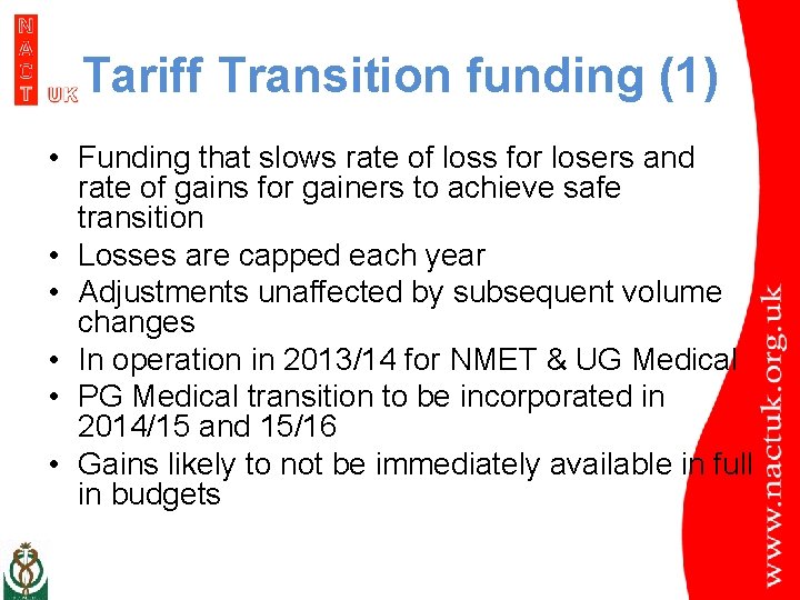Tariff Transition funding (1) • Funding that slows rate of loss for losers and