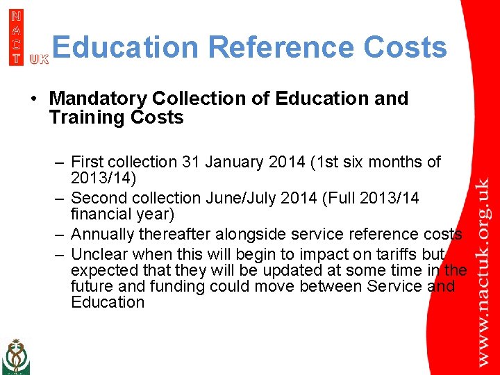 Education Reference Costs • Mandatory Collection of Education and Training Costs – First collection