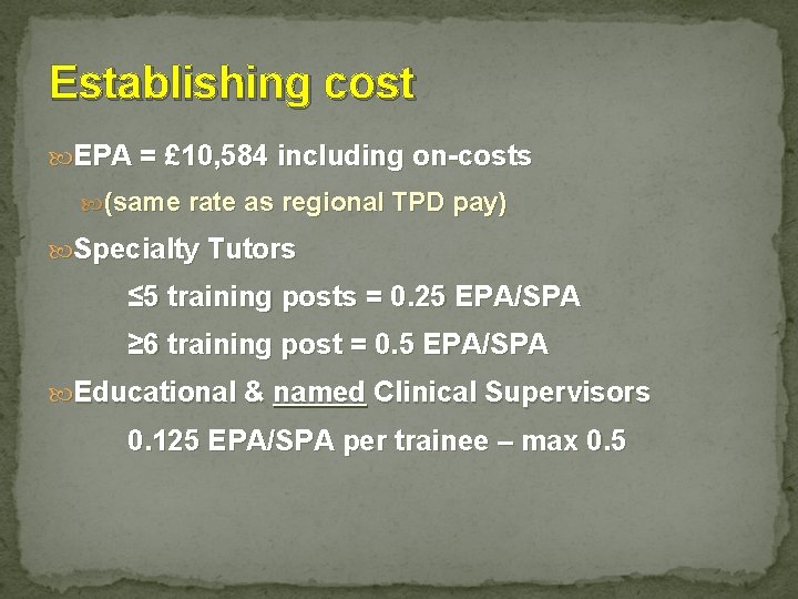 Establishing cost EPA = £ 10, 584 including on-costs (same rate as regional TPD