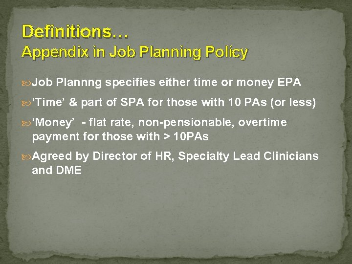 Definitions… Appendix in Job Planning Policy Job Plannng specifies either time or money EPA