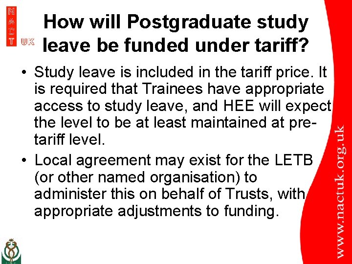 How will Postgraduate study leave be funded under tariff? • Study leave is included