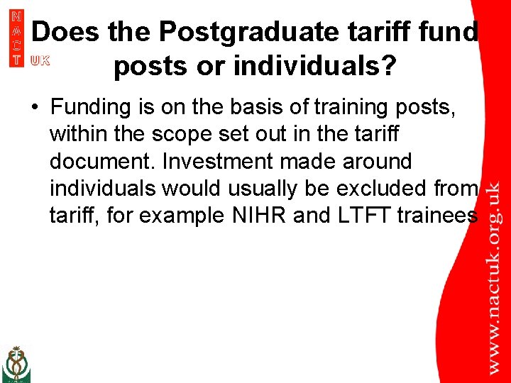 Does the Postgraduate tariff fund posts or individuals? • Funding is on the basis