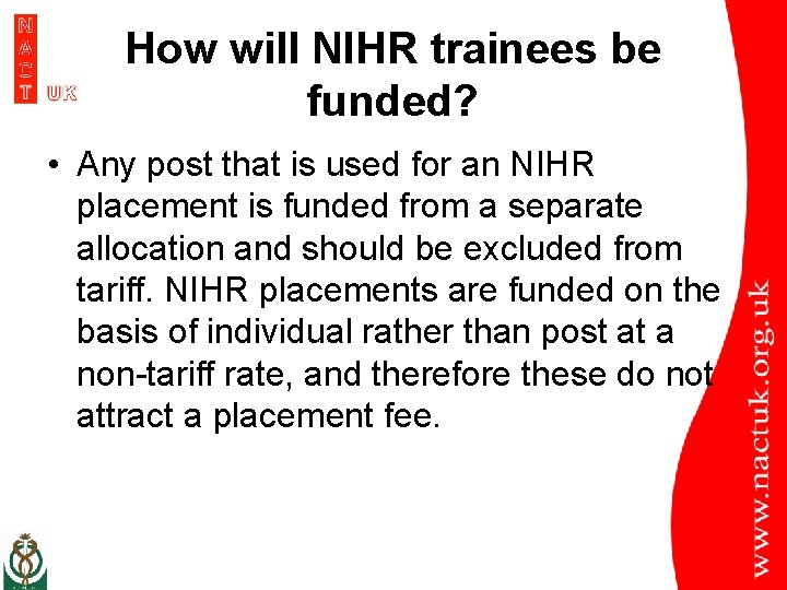 How will NIHR trainees be funded? • Any post that is used for an
