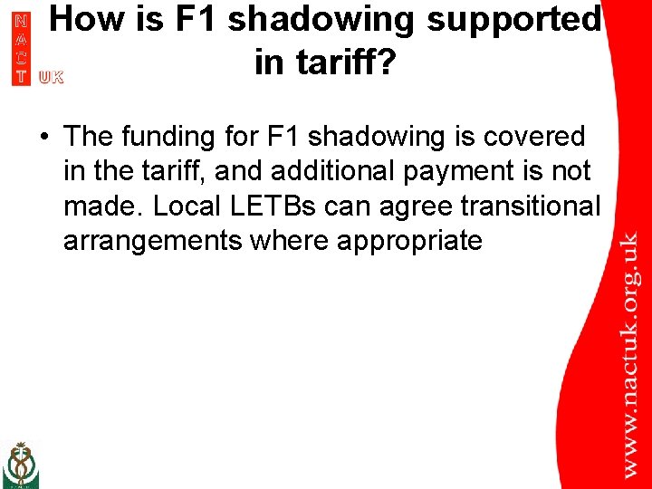 How is F 1 shadowing supported in tariff? • The funding for F 1