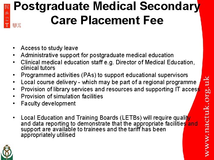 Postgraduate Medical Secondary Care Placement Fee • Access to study leave • Administrative support