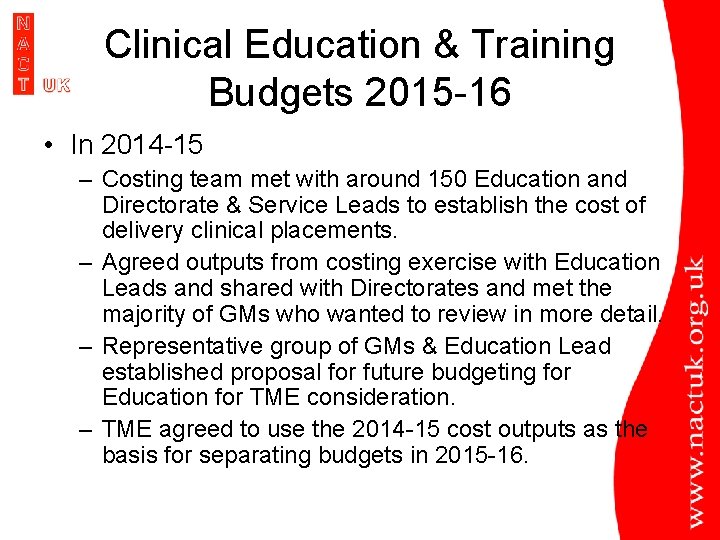 Clinical Education & Training Budgets 2015 -16 • In 2014 -15 – Costing team