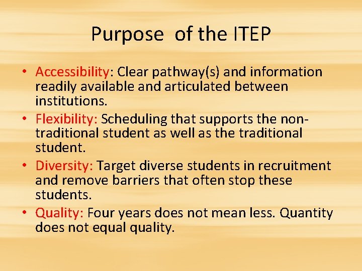 Purpose of the ITEP • Accessibility: Clear pathway(s) and information readily available and articulated