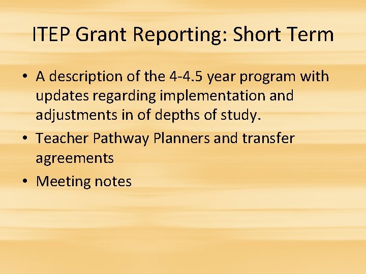 ITEP Grant Reporting: Short Term • A description of the 4 -4. 5 year
