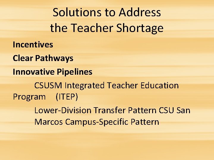 Solutions to Address the Teacher Shortage Incentives Clear Pathways Innovative Pipelines CSUSM Integrated Teacher