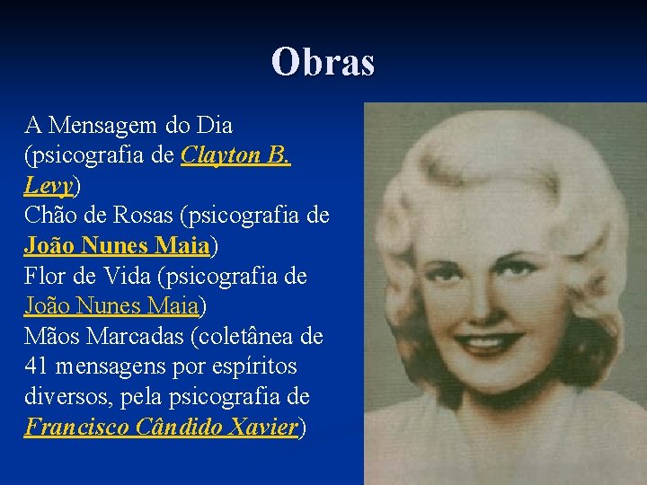 Obras A Mensagem do Dia (psicografia de Clayton B. Levy) Chão de Rosas (psicografia