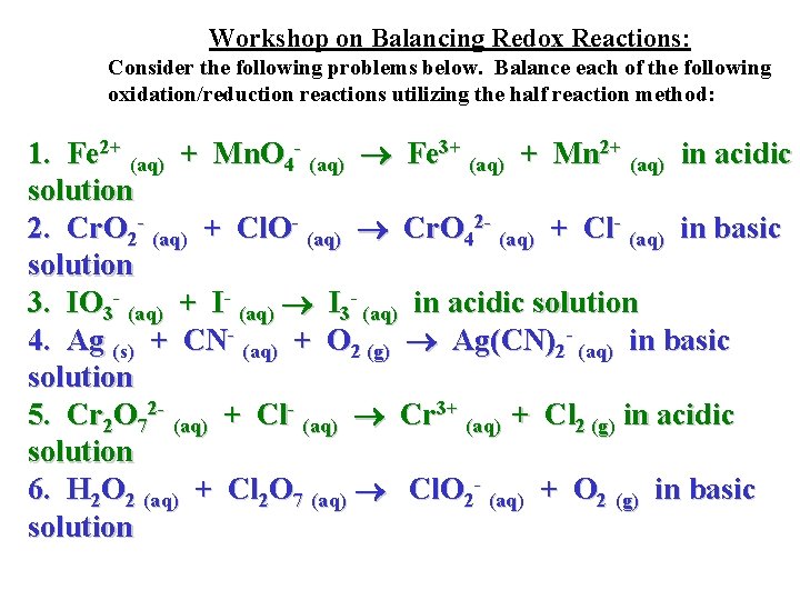 Workshop on Balancing Redox Reactions: Consider the following problems below. Balance each of the