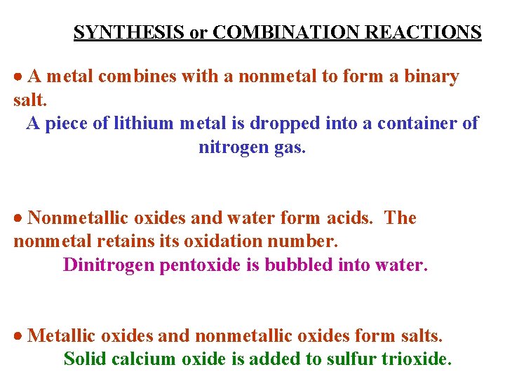 SYNTHESIS or COMBINATION REACTIONS A metal combines with a nonmetal to form a binary