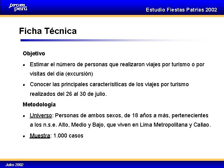 Estudio Fiestas Patrias 2002 Ficha Técnica Objetivo l Estimar el número de personas que