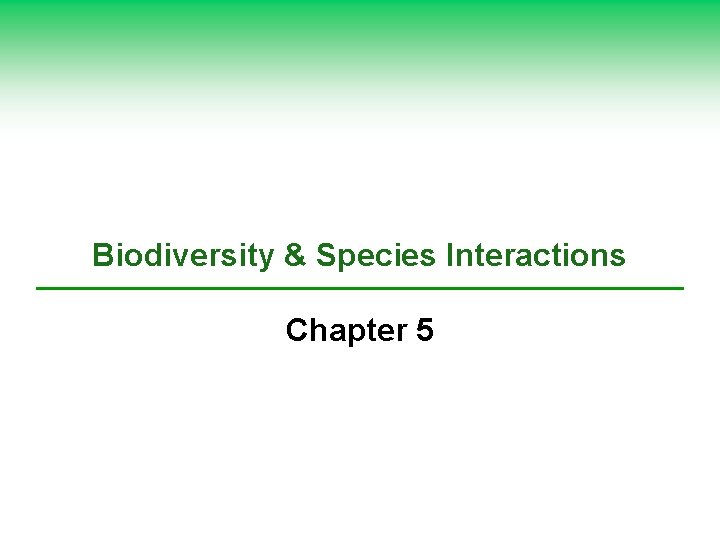 Biodiversity & Species Interactions Chapter 5 