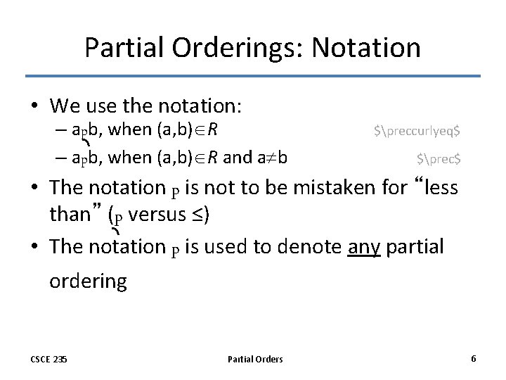 Partial Orderings: Notation • We use the notation: – apb, when (a, b) R