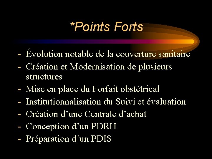 *Points Forts - Évolution notable de la couverture sanitaire - Création et Modernisation de