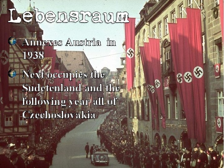 Next occupies the Sudetenland the following year all of Czechoslovakia © Students of History