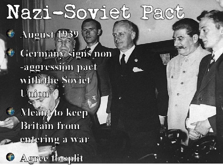August 1939 Germany signs non -aggression pact with the Soviet Union Meant to keep
