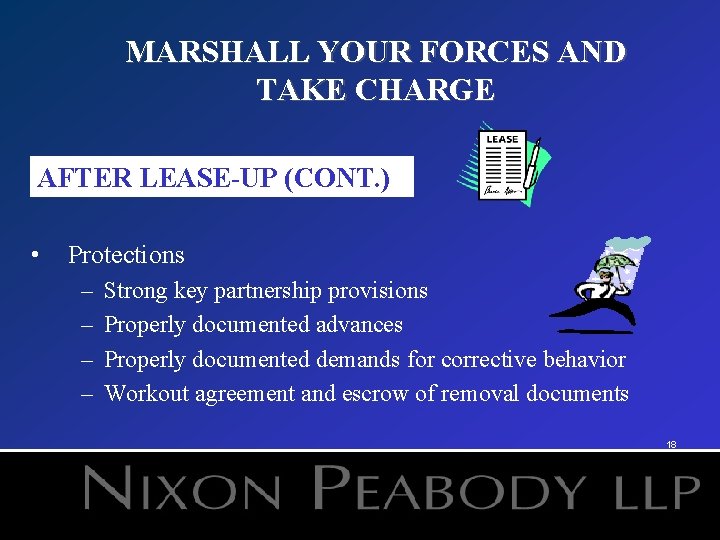 MARSHALL YOUR FORCES AND TAKE CHARGE AFTER LEASE-UP (CONT. ) • Protections – –