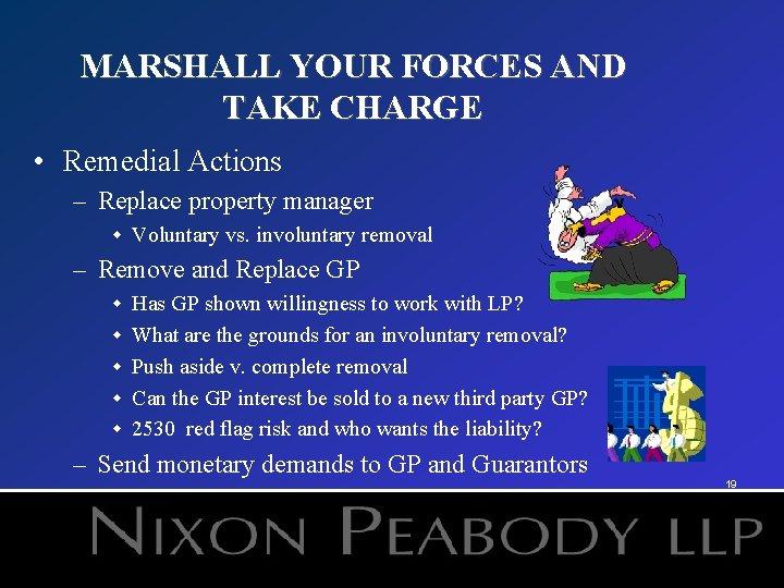 MARSHALL YOUR FORCES AND TAKE CHARGE • Remedial Actions – Replace property manager w