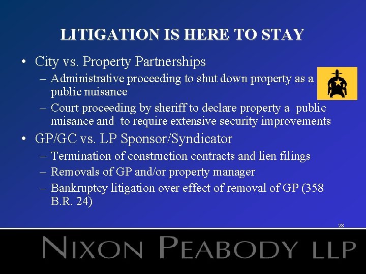 LITIGATION IS HERE TO STAY • City vs. Property Partnerships – Administrative proceeding to