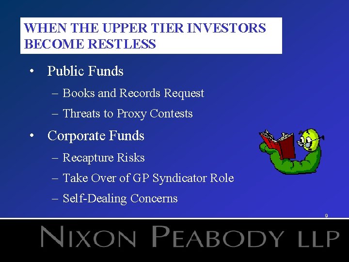 WHEN THE UPPER TIER INVESTORS BECOME RESTLESS • Public Funds – Books and Records