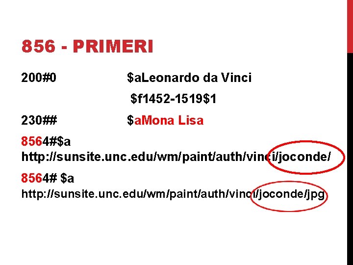 856 - PRIMERI 200#0 $a. Leonardo da Vinci $f 1452 -1519$1 230## $a. Mona