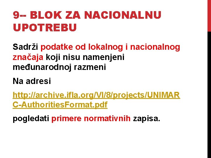 9 -- BLOK ZA NACIONALNU UPOTREBU Sadrži podatke od lokalnog i nacionalnog značaja koji