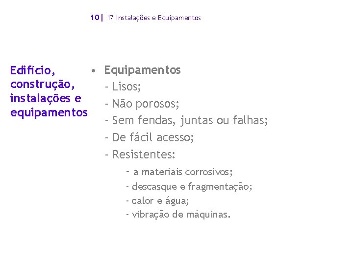 10| 17 Instalações e Equipamentos • Equipamentos Edifício, construção, - Lisos; instalações e -