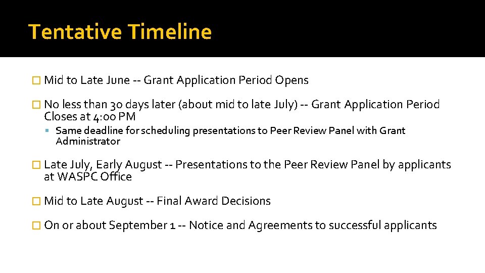 Tentative Timeline � Mid to Late June -- Grant Application Period Opens � No