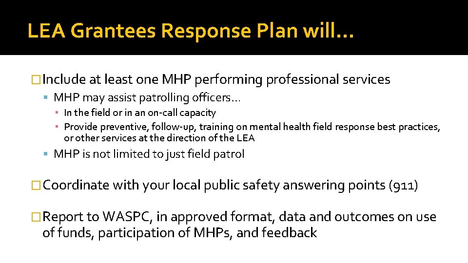 LEA Grantees Response Plan will… �Include at least one MHP performing professional services MHP