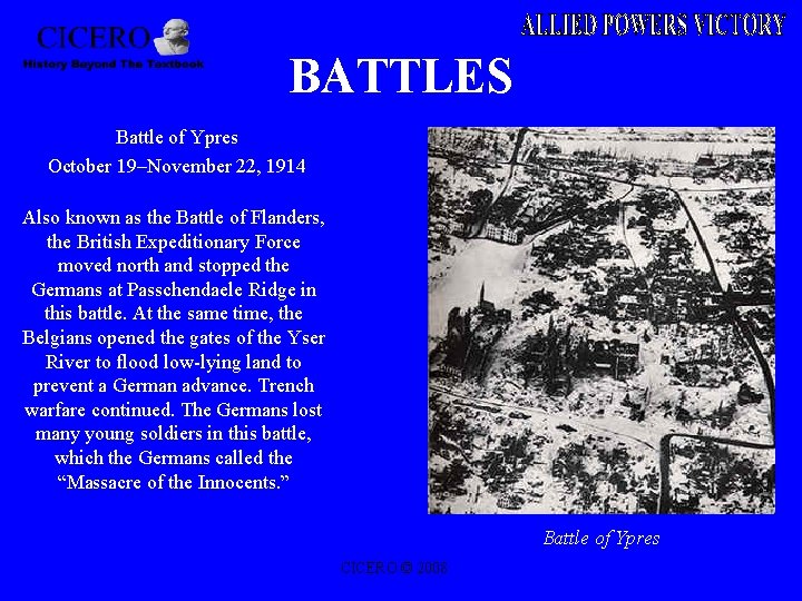 BATTLES Battle of Ypres October 19–November 22, 1914 Also known as the Battle of