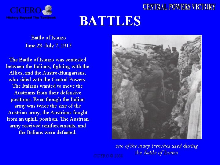 BATTLES Battle of Isonzo June 23–July 7, 1915 The Battle of Isonzo was contested