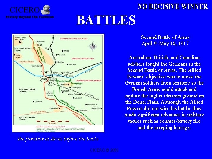 BATTLES Second Battle of Arras April 9–May 16, 1917 Australian, British, and Canadian soldiers