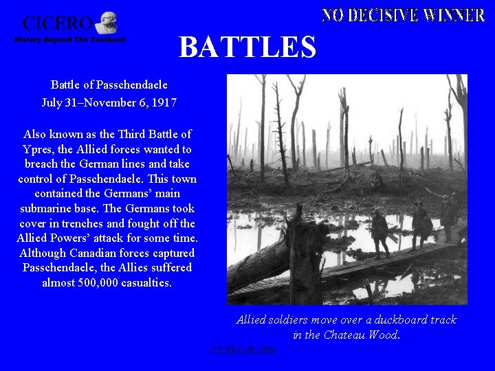 BATTLES Battle of Passchendaele July 31–November 6, 1917 Also known as the Third Battle