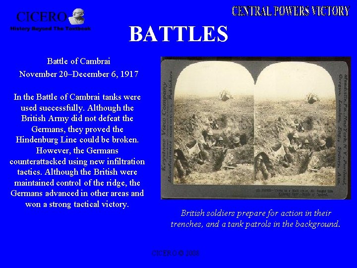 BATTLES Battle of Cambrai November 20–December 6, 1917 In the Battle of Cambrai tanks