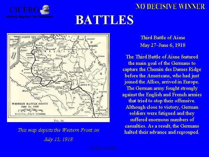 BATTLES Third Battle of Aisne May 27–June 6, 1918 This map depicts the Western