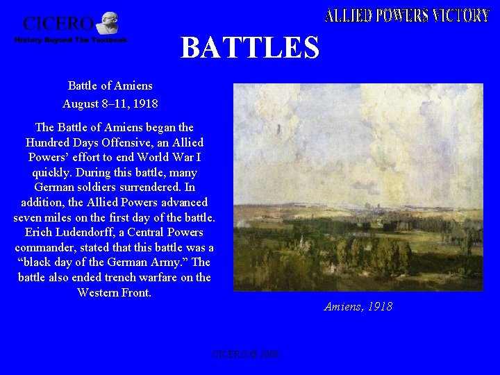 BATTLES Battle of Amiens August 8– 11, 1918 The Battle of Amiens began the