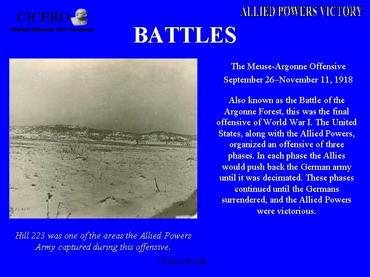 BATTLES The Meuse-Argonne Offensive September 26–November 11, 1918 Also known as the Battle of