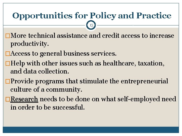 Opportunities for Policy and Practice 13 �More technical assistance and credit access to increase