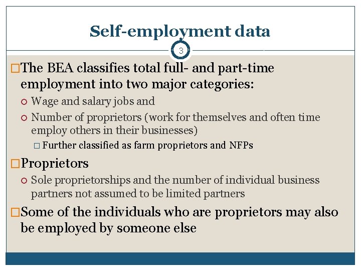 Self-employment data 3 �The BEA classifies total full- and part-time employment into two major