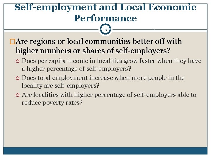 Self-employment and Local Economic Performance 9 �Are regions or local communities better off with