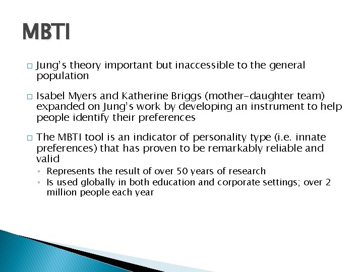 MBTI � � � Jung’s theory important but inaccessible to the general population Isabel