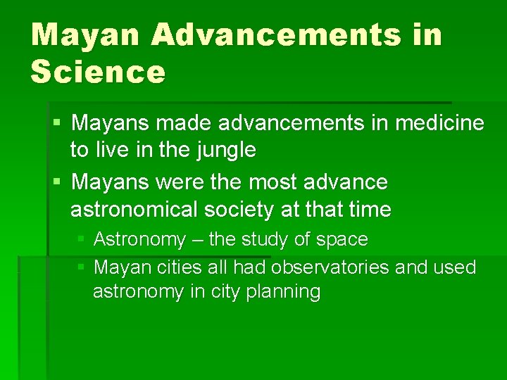 Mayan Advancements in Science § Mayans made advancements in medicine to live in the