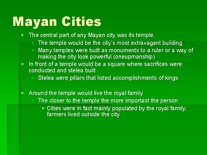 Mayan Cities § The central part of any Mayan city was its temple. §