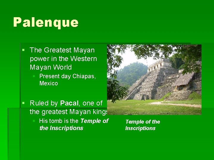 Palenque § The Greatest Mayan power in the Western Mayan World § Present day