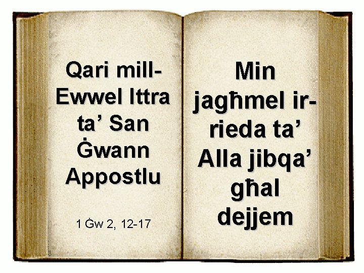 Qari mill. Min Ewwel Ittra jagħmel irta’ San rieda ta’ Ġwann Alla jibqa’ Appostlu