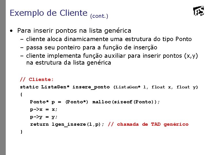 Exemplo de Cliente (cont. ) • Para inserir pontos na lista genérica – cliente